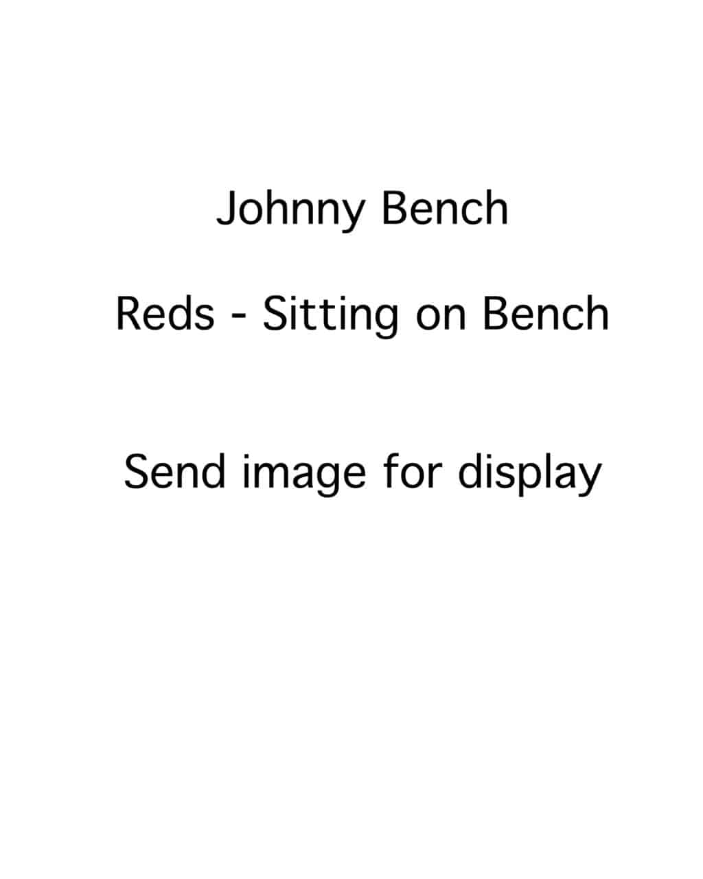 Johnny Bench - Cinncinatti Reds - crouching no gear - B/W - BenchJohnny - 1.jpg - 8x10