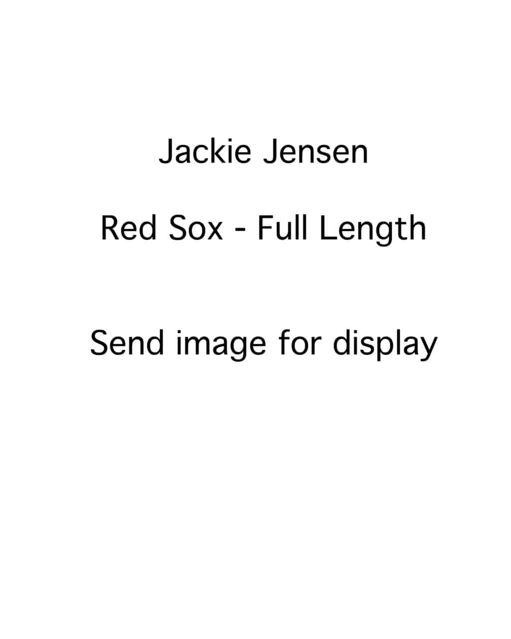 Jackie Jensen - Boston Red Sox - full length - B/W - JensenJackie.jpg - 8x10