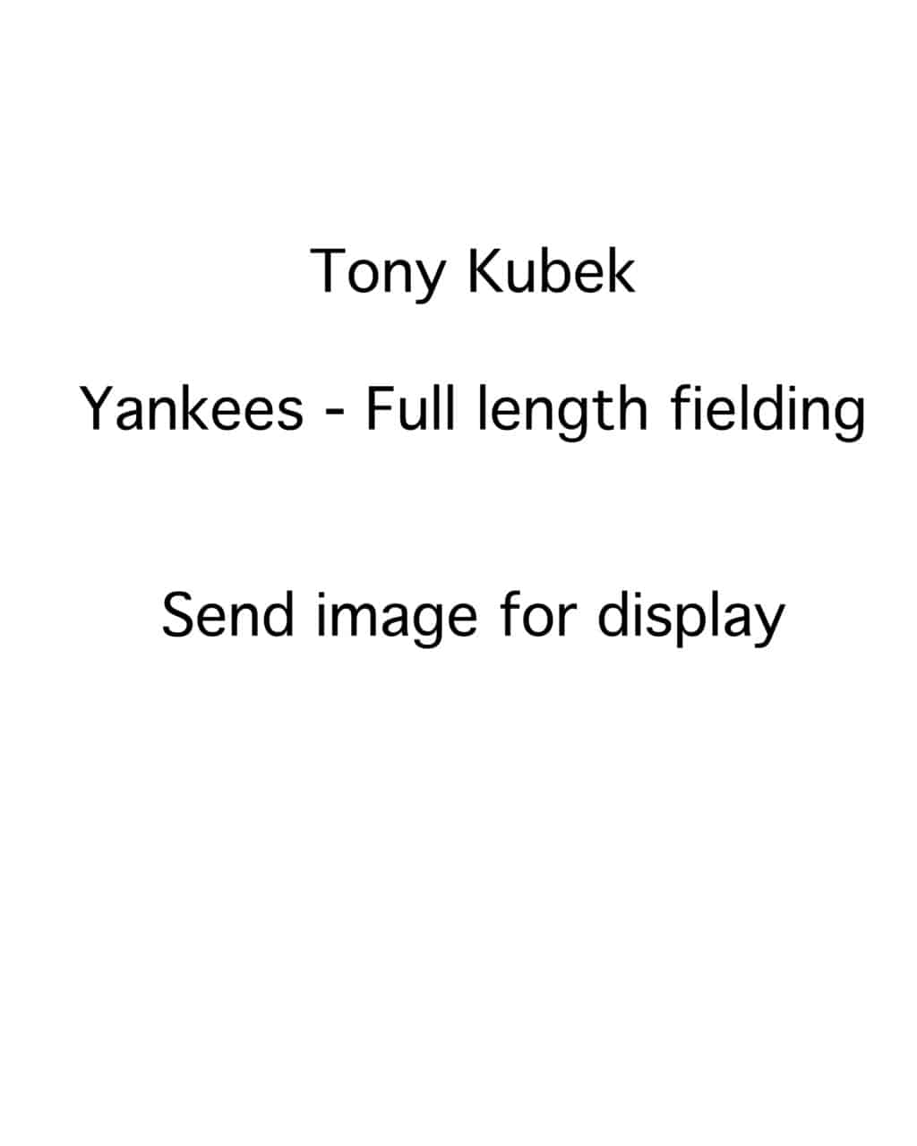 Tony Kubek - New York Yankees - full length - B/W - KubekTony-2.jpg - 8x10