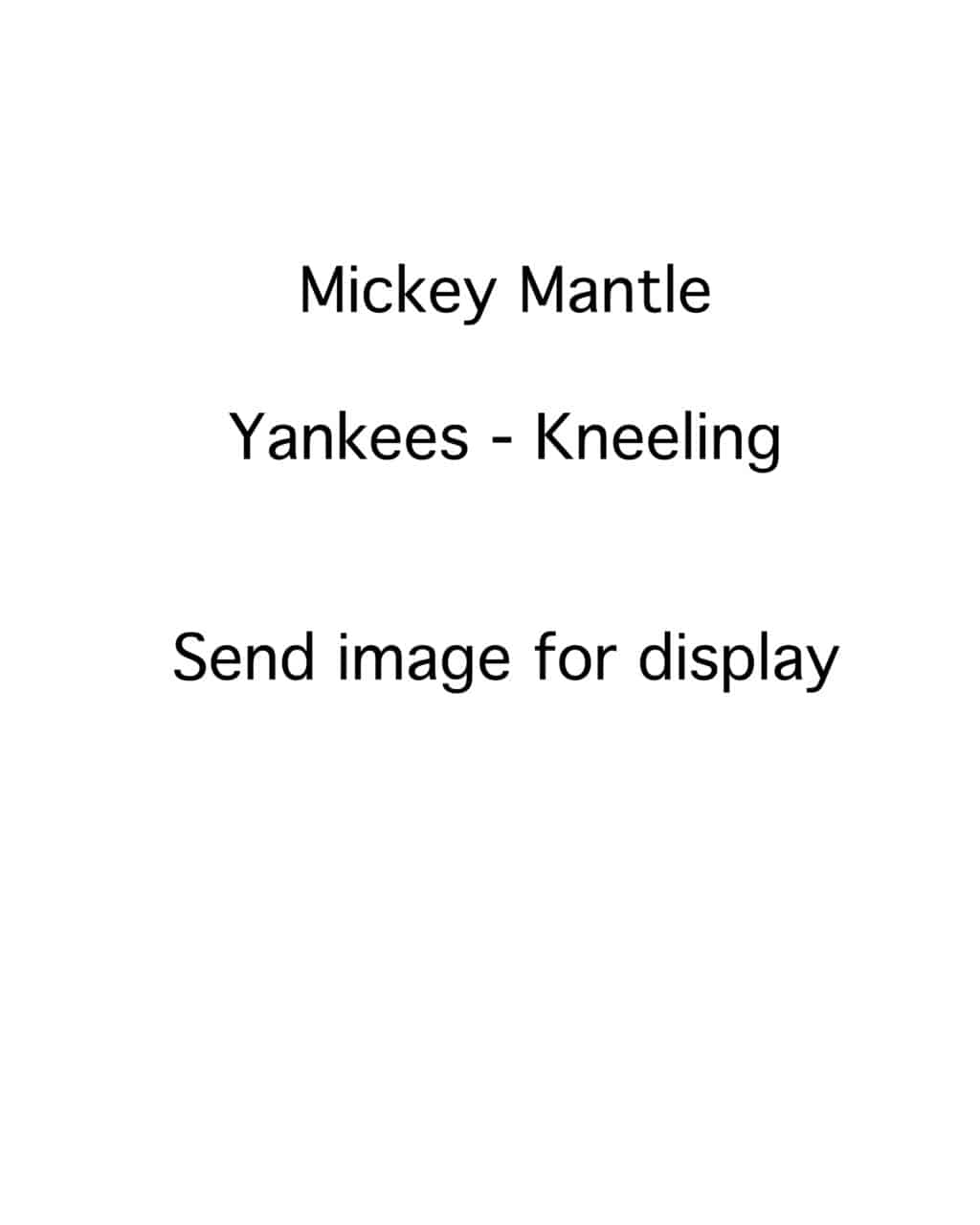 Mickey Mantle - New York Yankees - kneeling - B/W - MantleMickey-4 - 8x10