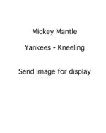 Mickey Mantle - New York Yankees - kneeling - B/W - MantleMickey-4 - 8x10