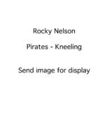 Rocky Nelson - Pittsburgh Pirates - kneeling - B/W - NelsonRocky-2.jpg - 8x10